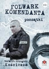 okładka Początki T.1 Folwark komendanta książka | Kościesza NorbertGrzegorz