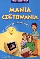 okładka Mania czatowania. Słowniczek internetowy książka | Anna Tkaczyk