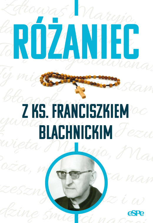 okładka Różaniec z ks. Franciszkiem Blachnickim książka | Kędzierska -ZaporowskaMagdalena
