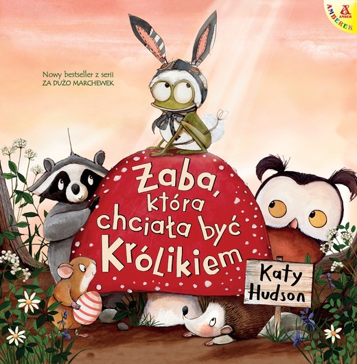 okładka Żaba, która chciała być Królikiem książka | Hudson Katy