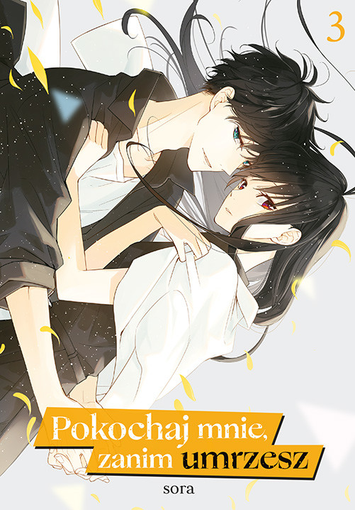 okładka Pokochaj mnie, zanim umrzesz. Tom 3 książka | Sora