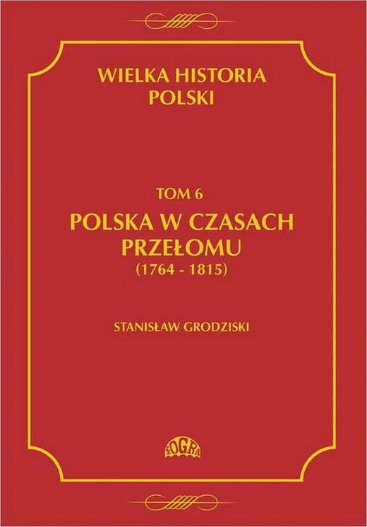 okładka Wielka historia Polski Tom 6 Polska w czasach przełomu (1764-1815) ebook | pdf | Stanisław Grudziński