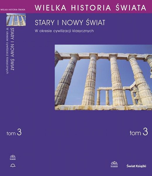 okładka WIELKA HISTORIA ŚWIATA tom III Stary i nowy świat w okresie cywilizacji klasycznych ebook | pdf | Piotr Kaczanowski, Aleksander Krawczuk, , , ,