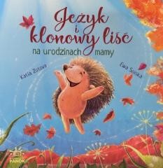 okładka Jeżyk i klonowy liść na urodzinach mamy książka | Katia Zotova