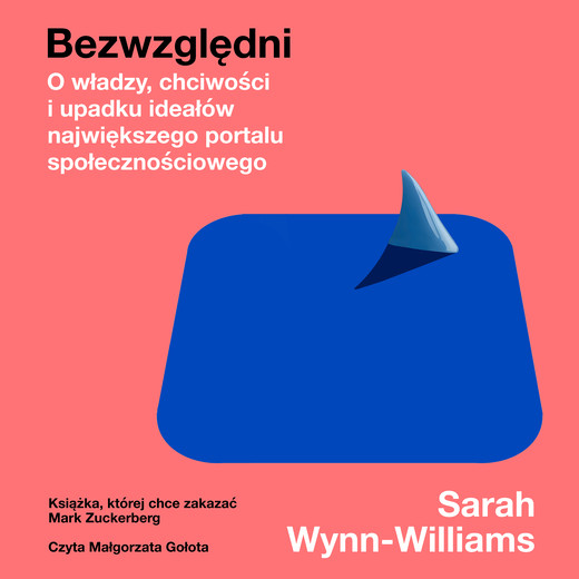 okładka Bezwzględni. O władzy, chciwości i upadku ideałów największego portalu społecznościowego audiobook | MP3 | Sarah Wynn-Williams