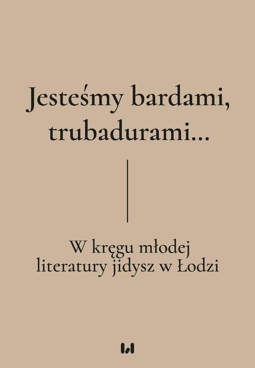 okładka Jesteśmy bardami, trubadurami… ebook | pdf | Krystyna Radziszewska, Dariusz Dekiert, Irmina Gadowska