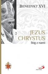 okładka Jezus Chrystus. Bóg z nami książka | Benedykt XVI