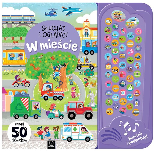 okładka W mieście. Słuchaj i oglądaj! Ponad 50 dźwięków. 50 przycisków z dźwiękami książka | Anna Podgórska
