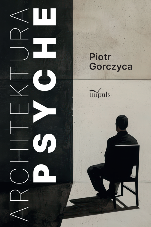 okładka Architektura Psyche książka | Piotr Gorczyca