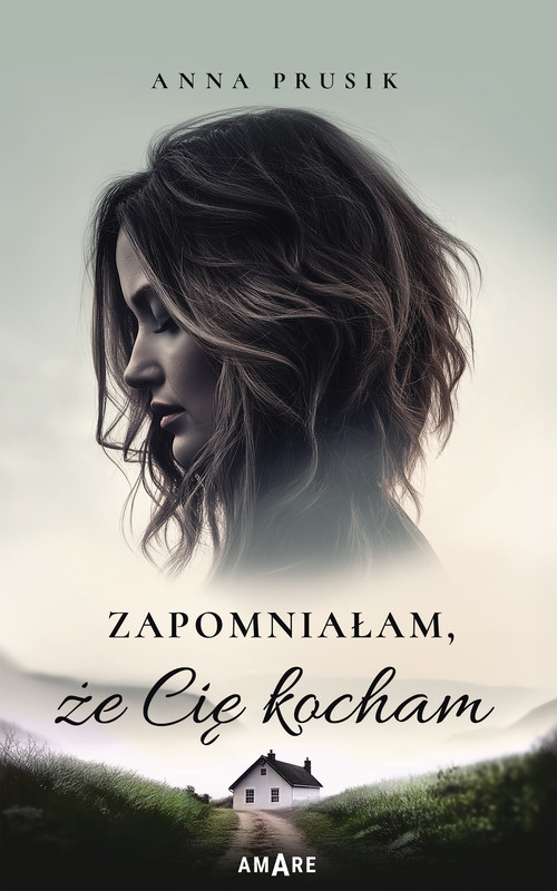 okładka Zapomniałam, że Cię kocham ebook | epub, mobi | Anna Prusik