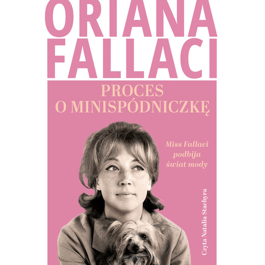 okładka Proces o minispódniczkę. Miss Fallaci podbija świat mody audiobook | MP3 | Oriana Fallaci