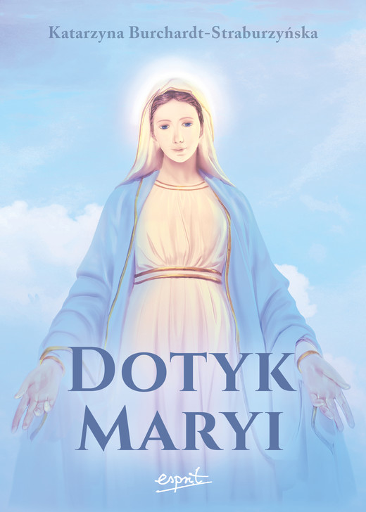 okładka Dotyk Maryi książka | Katarzyna Burchardt-Straburzyńska