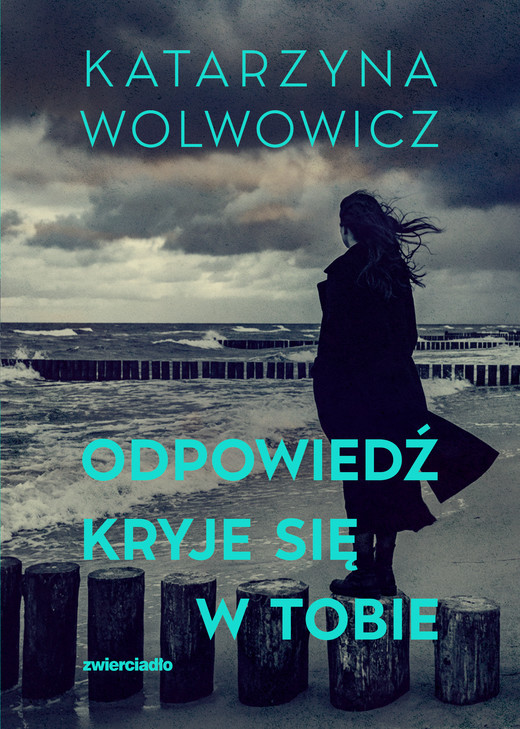 okładka Odpowiedź kryje się w tobie książka | Katarzyna Wolwowicz