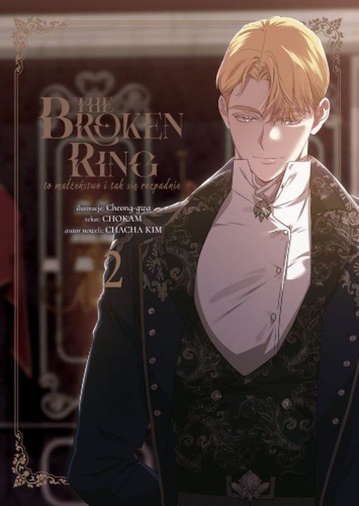 okładka Broken ring. To małżeństwo i tak się rozpadnie. Tom 2 książka | CHOKAM, Cheong-gwa, Kim Chacha