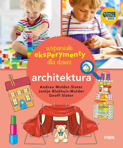 okładka Architektura. Wspaniałe eksperymenty książka | Andrea Mulder-Slater, Geoff Slater, Jantje Blokhuis-Mulder