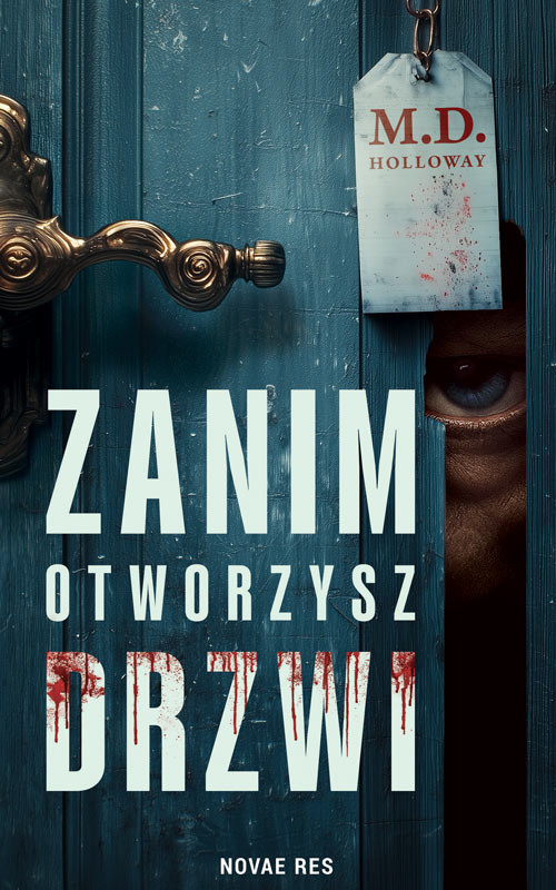 okładka Zanim otworzysz drzwi książka | M.D. Holloway