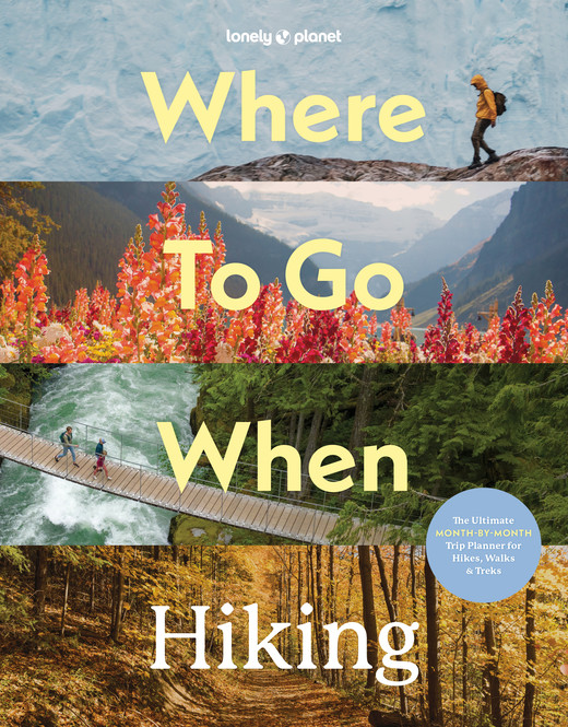 okładka Where To Go When: Hiking. Lonely Planet książka | Lonely Planet