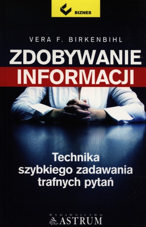 okładka Zdobywanie informacji Technika szybkiego zadawania trafnych pytań książka | Birkenbihl VeraF.