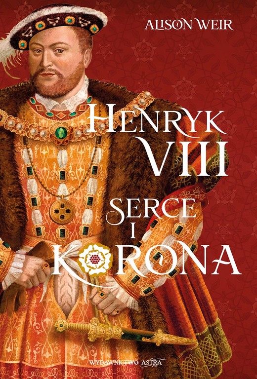 okładka Henryk VIII. Serce i korona książka | Alison Weir