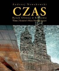 okładka Czas. Rynek w Krakowie/ Time. Kraków's Main Market książka | Andrzej Nowakowski