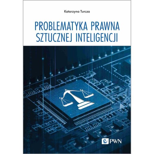 okładka Problematyka prawna sztucznej inteligencji ebook | epub, mobi | Katarzyna Turcza