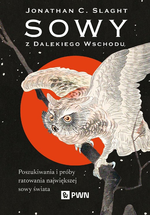 okładka Sowy z Dalekiego Wschodu ebook | epub, mobi | Jonathan C. Slaght