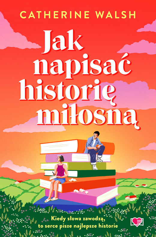okładka Jak napisać historię miłosną ebook | epub, mobi | Catherine Walsh
