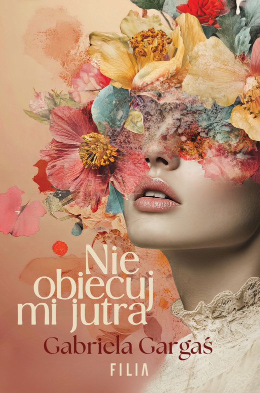 okładka Nie obiecuj mi jutra ebook | epub, mobi | Gabriela Gargaś