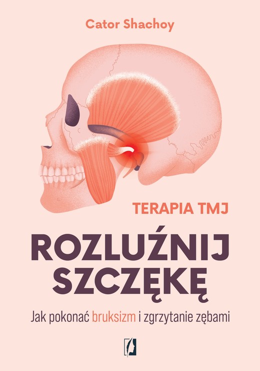 okładka Rozluźnij szczękę. Jak pokonać bruksizm i zgrzytanie zębami ebook | epub, mobi | Cator Shachoy