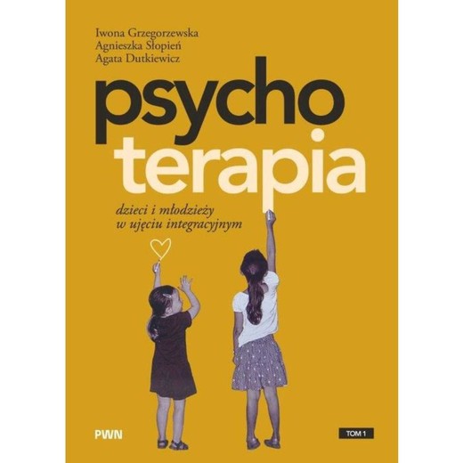 okładka Psychoterapia dzieci i młodzieży w ujęciu integracyjnym Tom 1 ebook | epub, mobi | Iwona Grzegorzewska, Agata Dutkiewicz, Agnieszka Słopień