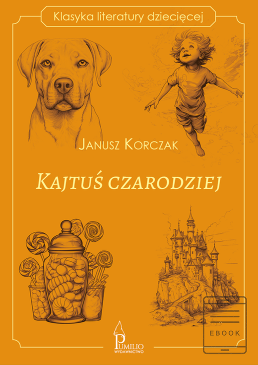 okładka Kajtuś czarodziej. Klasyka literatury dziecięcej ebook | epub, mobi | Janusz Korczak