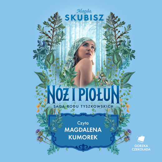 okładka Nóż i piołun. Saga rodu Tyszkowskich. Tom 5 audiobook | MP3 | Magda Skubisz
