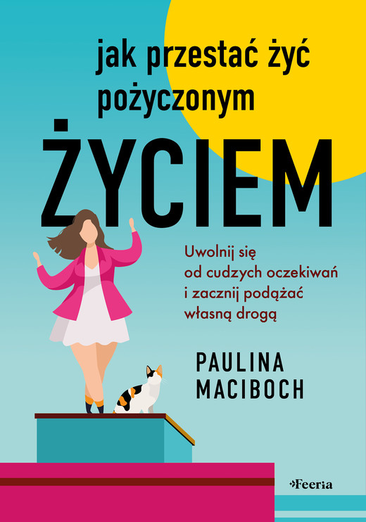 okładka Jak przestać żyć pożyczonym życiem ebook | epub, mobi | Maciboch Paulina