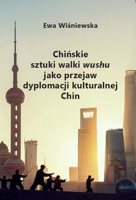 okładka Chińskie sztuki walki wushu jako przejaw dyplomacji kulturalnej Chin ebook | pdf | Ewa Wiśniewska