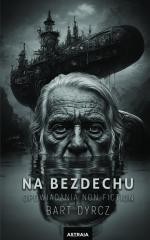 okładka Na bezdechu. Opowiadania non fiction książka | Bart Dyrcz