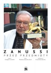 okładka Zanussi. Przez przedmioty książka | Barbara Gruszka-Zych, Krzysztof Zanussi