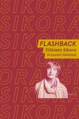 okładka Ludzie Świata Muzyki. Flashback. Elżbieta Sikora książka | Stefański Krzysztof
