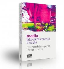 okładka Media jako przestrzenie muzyki książka | Praca Zbiorowa