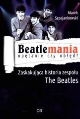okładka Beatlemania. Opętanie czy obłęd? książka | Szpejankowski Marek