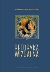 okładka Retoryka wizualna. Filozofia i język obrazu książka | Anna Palusińska, Artur Mamcarz-Plisiecki