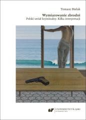 okładka Wymiarowanie zbrodni. Polski serial kryminalny książka | Tomasz Bielak