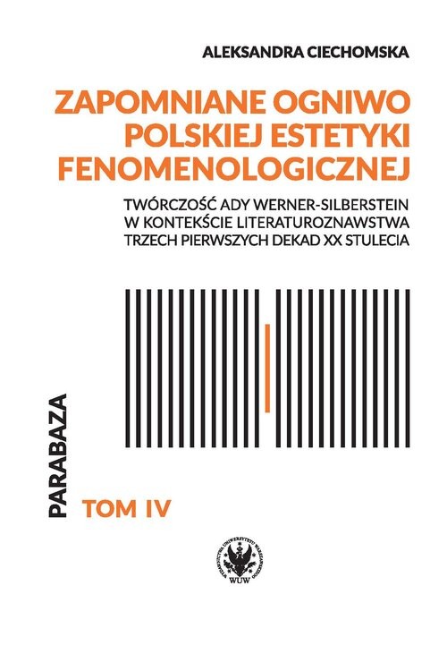 okładka Zapomniane ogniwo polskiej estetyki fenomenologicznej. Twórczość Ady Werner-Silberstein w kontekście książka | Ciechomska Aleksandra