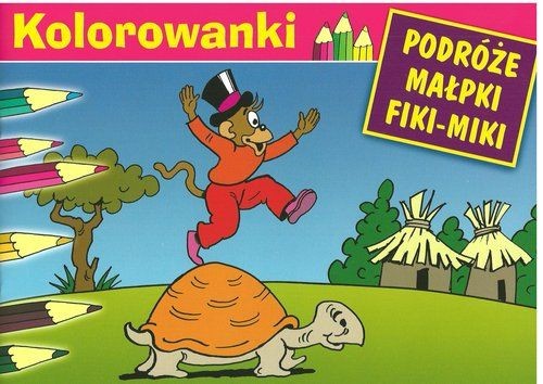 okładka Kolorowanka Podróże Małpki Fiki-Miki (MAŁPKA I ŻÓŁW) książka | Opracowanie zbiorowe