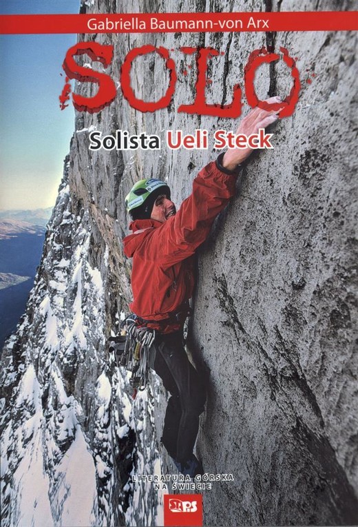 okładka Solo. Solista Ueli Steck książka | Baumann-von ArxGabriella, Steck Ueli