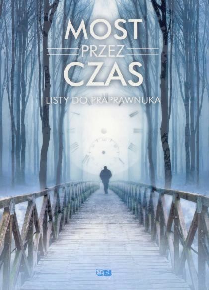 okładka Most przez czas. Listy do praprawnuka książka | Opracowanie zbiorowe