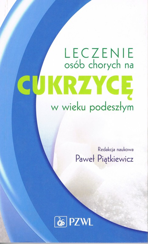 okładka Leczenie osób chorych na cukrzycę w wieku podeszłym książka | Piątkiewicz Pawełred.naukowa
