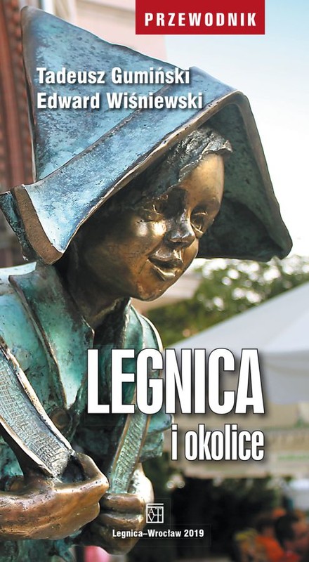 okładka Legnica i okolice. Przewodnik (wyd. 4/2019) książka | Wiśniewski Edward, Tadeusz Gumiński