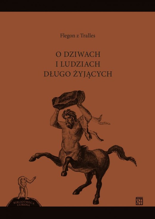 okładka O dziwach i ludziach długo żyjących książka | Flegon zTralles