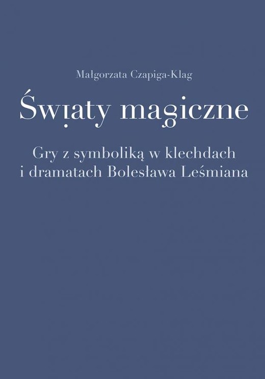 okładka Światy magiczne. Gry z symboliką... książka | Czapiga-Klag Małgorzata