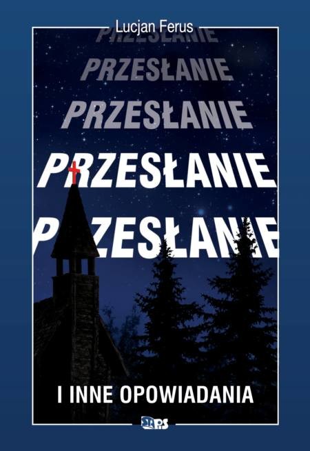 okładka Przesłanie i inne opowiadania książka | Ferus Lucjan
